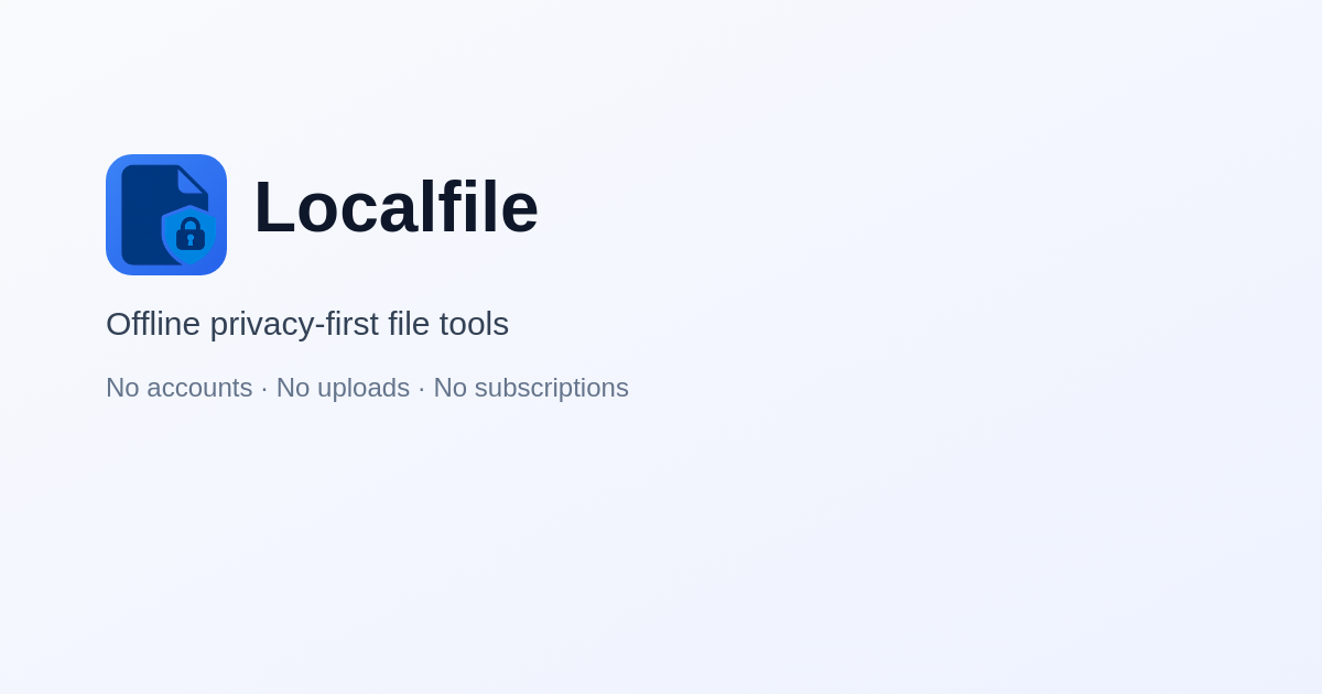 Localfile — Offline Privacy-First File Tools